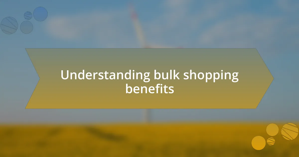 Understanding bulk shopping benefits