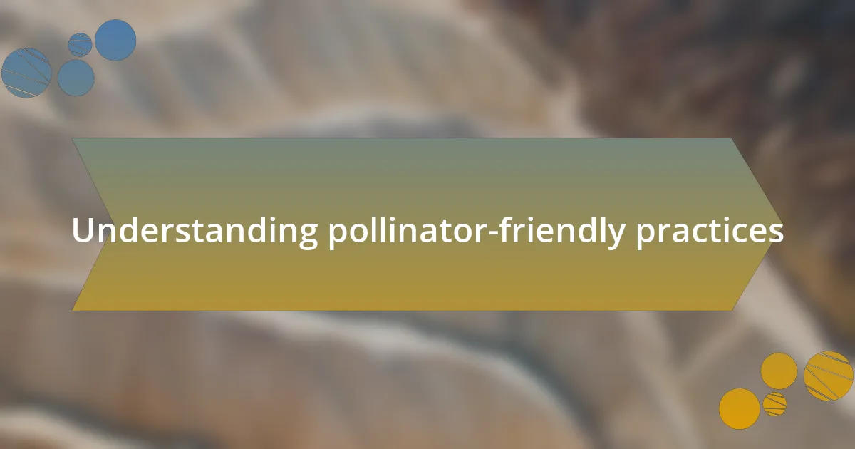 Understanding pollinator-friendly practices