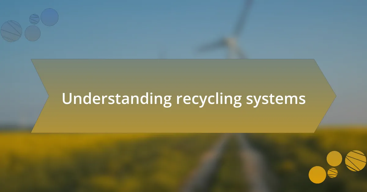 Understanding recycling systems