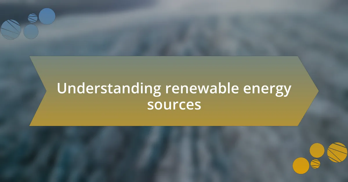 Understanding renewable energy sources