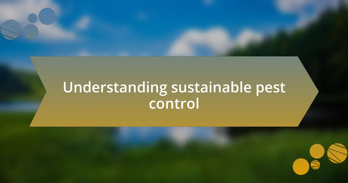 Understanding sustainable pest control
