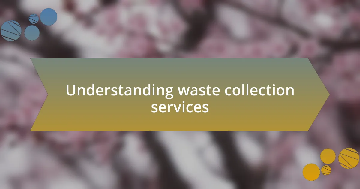 Understanding waste collection services