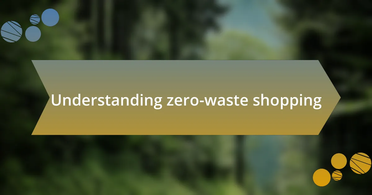 Understanding zero-waste shopping