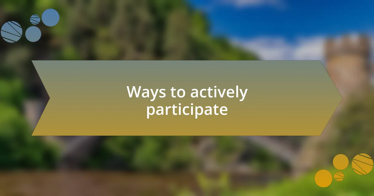 Ways to actively participate